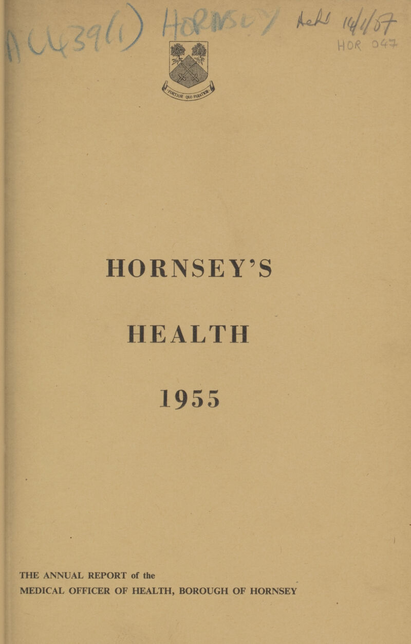 AC439(1) HORNSEY AeR14/1/07 HOR 047 HORNSEY'S HEALTH 1955 THE ANNUAL REPORT of the MEDICAL OFFICER OF HEALTH, BOROUGH OF HORNSEY