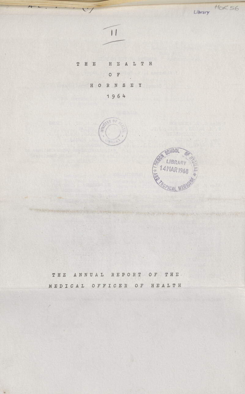 A Library II THE HEALTH oF HoRNSEY 1964 THE ANNUAL REPORT OF THE MEDICAL OFFICER OF HEALTH