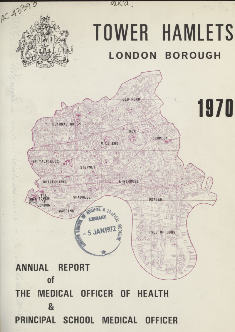 TOWER HAMLETS LONDON BOROUGH ANNUAL REPORT OF THE MEDICAL OFFICER OF HEALTH & PRINCIPAL SCHOOL MEDICAL OFFICER