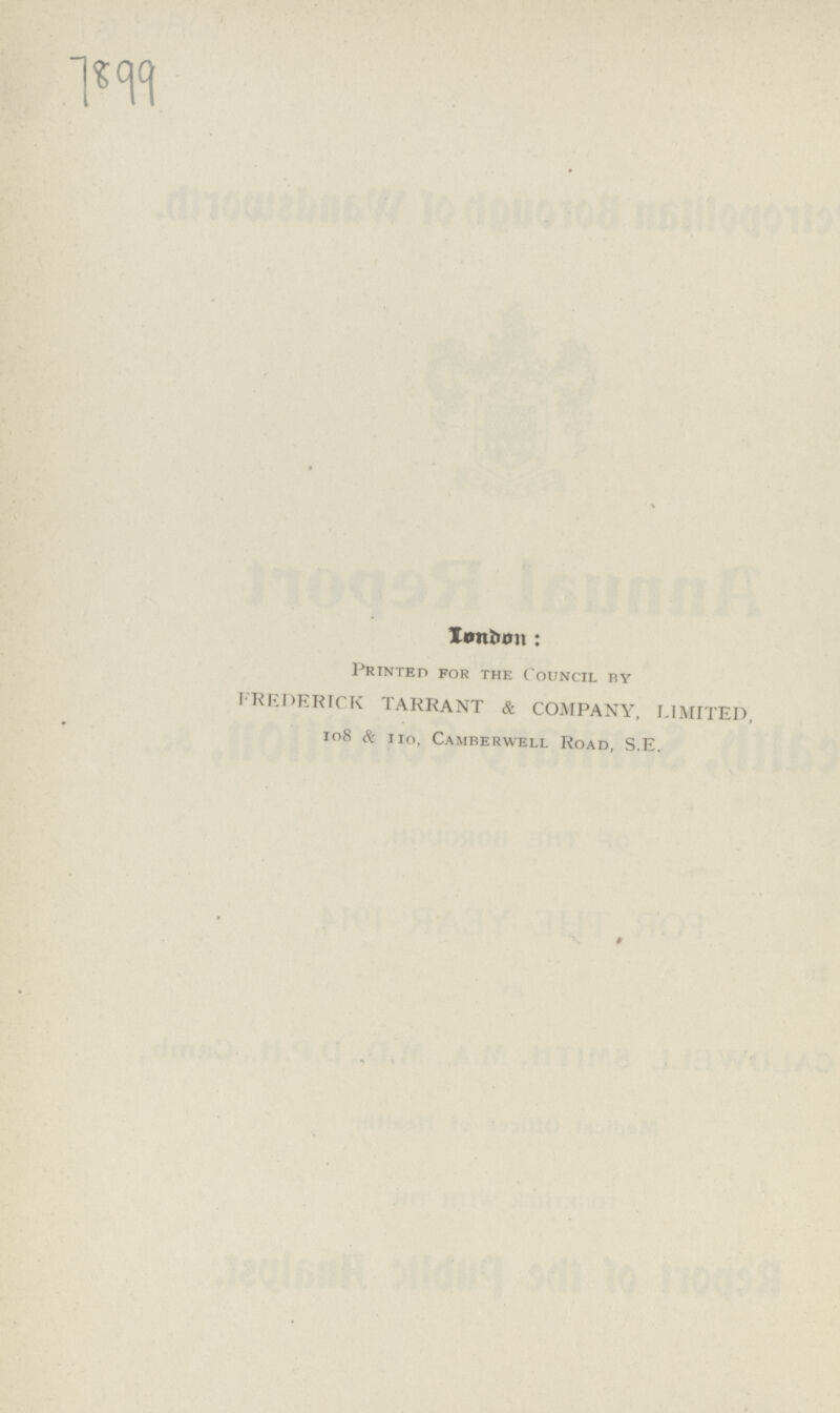 London: Printed for the Council by FREDERICK TARRANT & COMPANY, LIMITED, 108 & no, Camberwell Road, S.E.