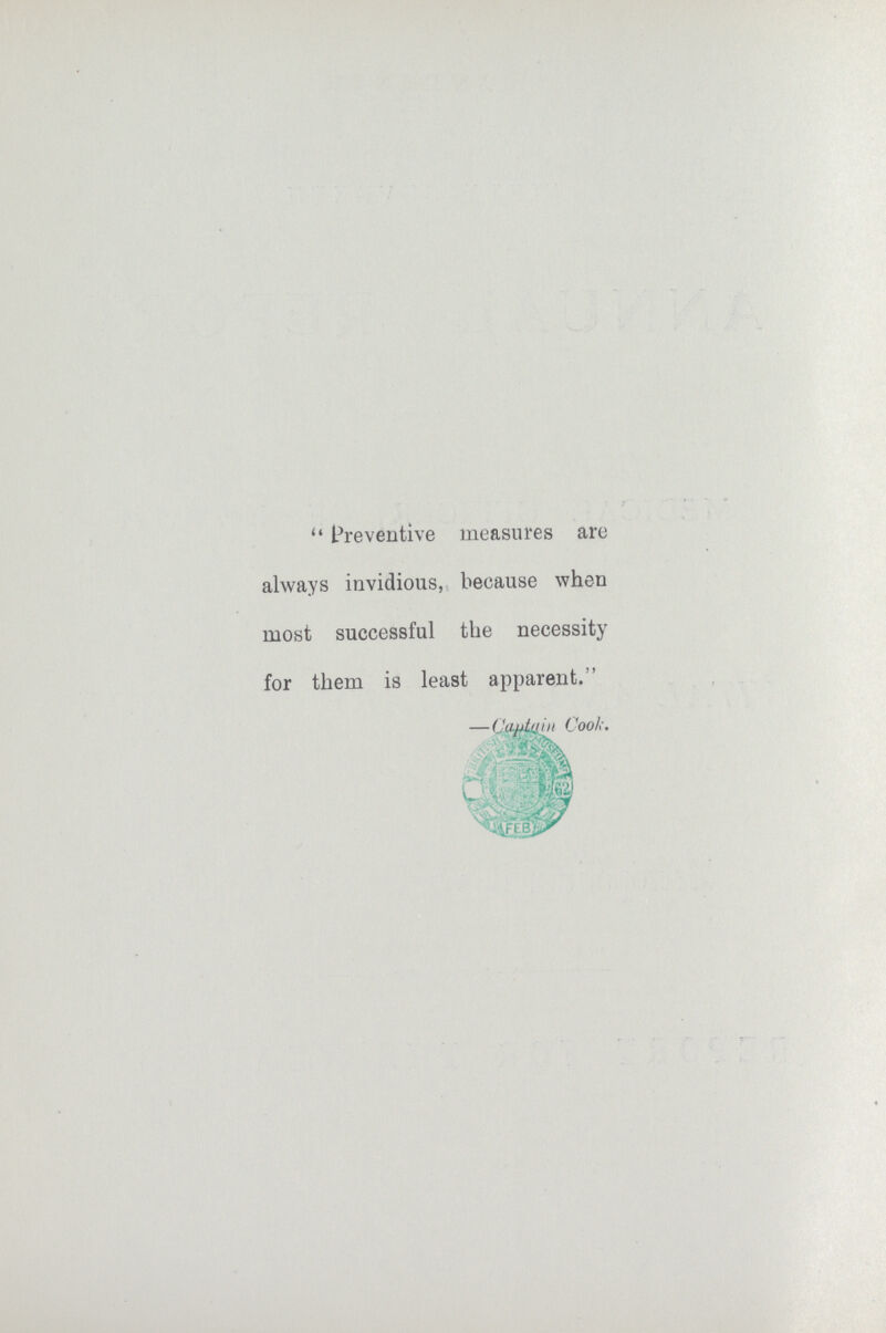 Preventive measures are always invidious, because when most successful the necessity for them is least apparent. —Capiat it Coo/\