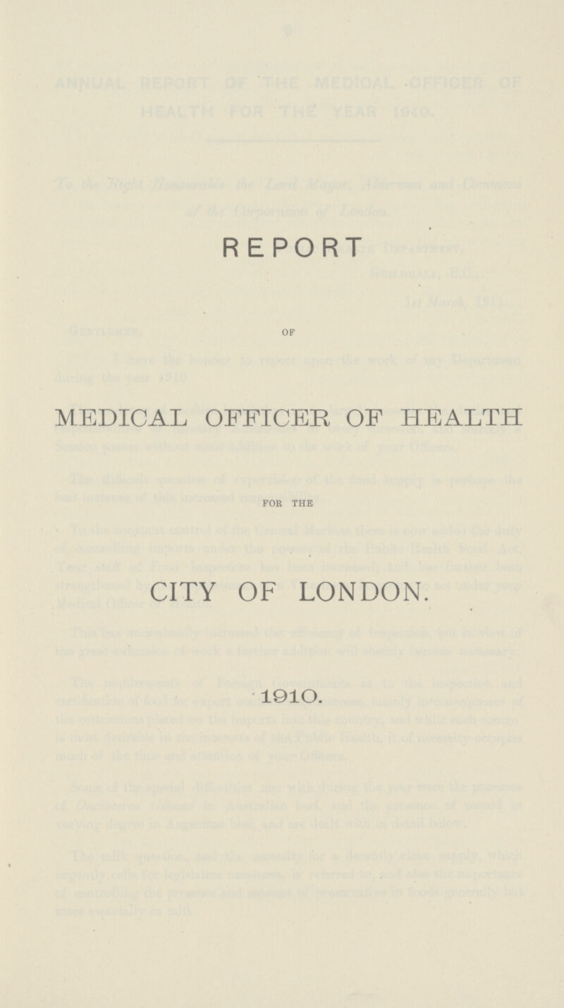 REPORT OF MEDICAL OFFICER OF HEALTH FOR THE CITY OF LONDON. 1910.