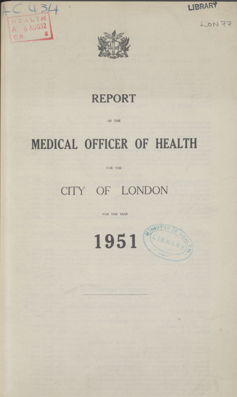 AC 434 LON 77 REPORT OF THE MEDICAL OFFICER OF HEALTH FOR THE CITY OF LONDON FOR THE YEAR 1951