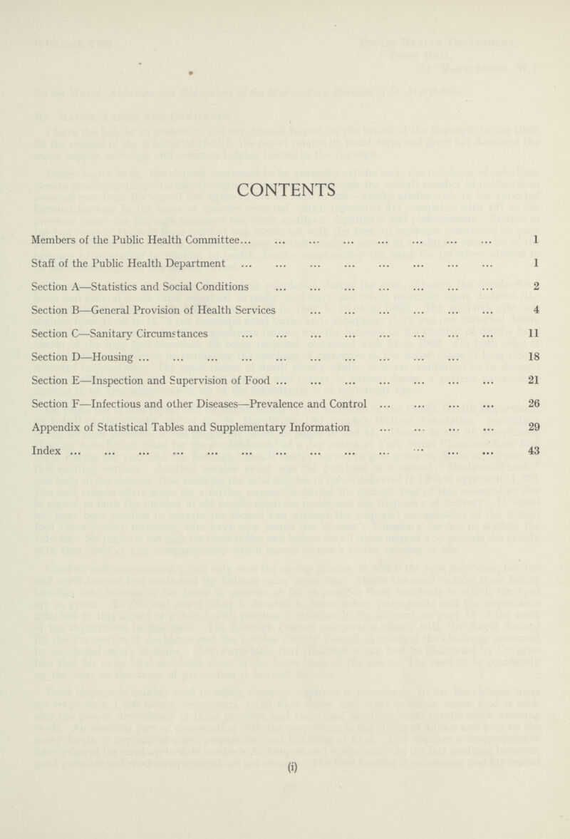 CONTENTS Members of the Public Health Committee 1 Staff of the Public Health Department 1 Section A—Statistics and Social Conditions 2 Section B—General Provision of Health Services 4 Section C—Sanitary Circumstances 11 Section D—Housing 18 Section E—Inspection and Supervision of Food 21 Section F—Infectious and other Diseases—Prevalence and Control 26 Appendix of Statistical Tables and Supplementary Information 29 Index 43