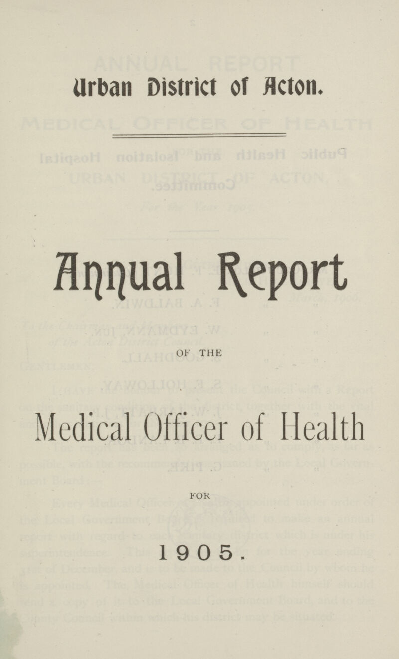 Urban District of Acton. Annual Report of the Medical Officer of Health for 1 9 0 5.