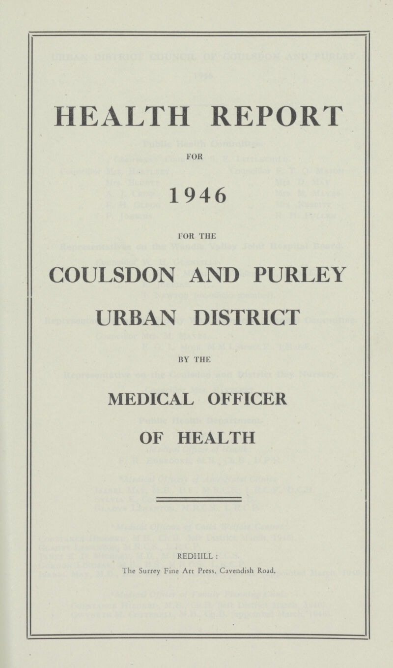 HEALTH REPORT FOR 1946 FOR THE COULSDON AND PURLEY URBAN DISTRICT BY THE MEDICAL OFFICER OF HEALTH REDHILL: The Surrey Fine Art Press, Cavendish Road.