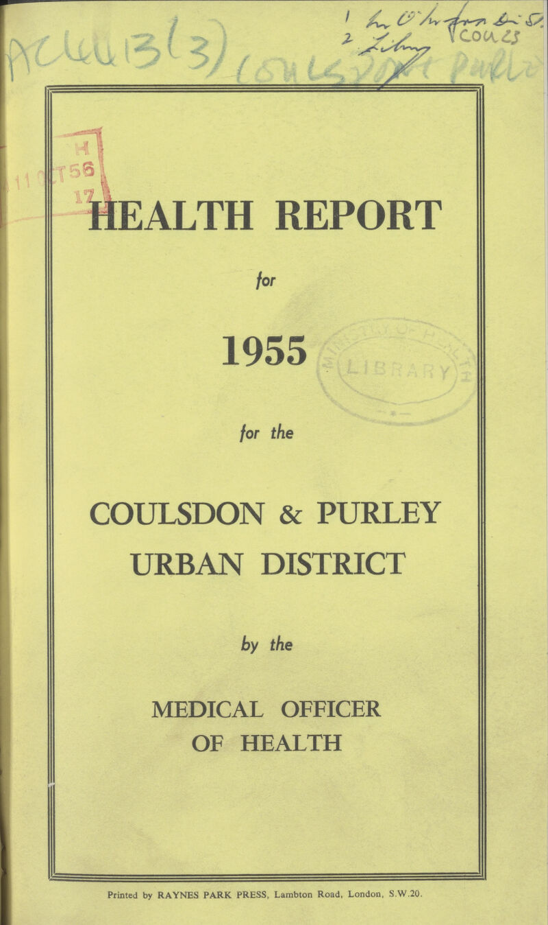 AC 4413(3) HEALTH REPORT for 1955 for the COULSDON & PURLEY URBAN DISTRICT by the MEDICAL OFFICER OF HEALTH Printed by RAYNES PARK PRESS, Lambton Road, London, S.W.20,