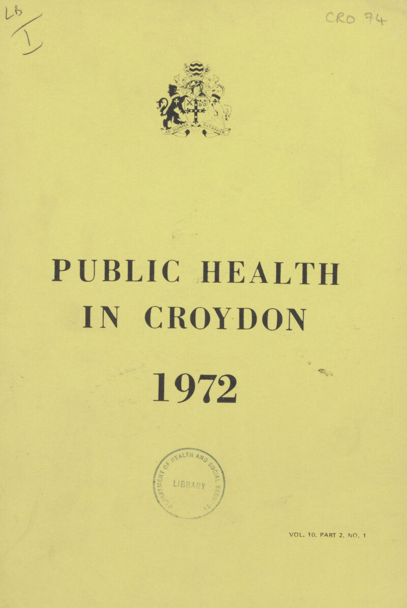 LB I CRO 74 PUBLIC HEALTH IN CROYDON 1972 VOL. 10. PART 2. NO. 1