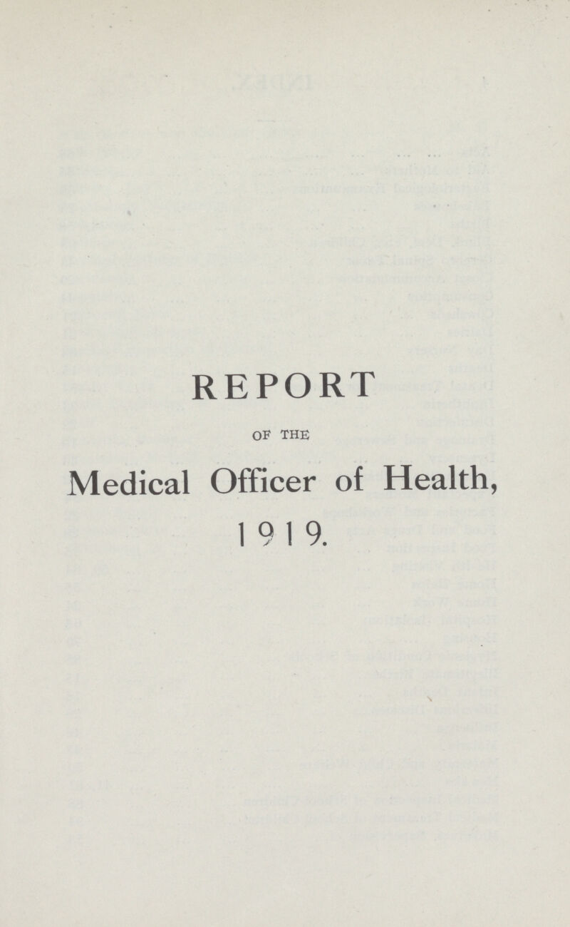 REPORT of the Medical Officer of Health, 1919.