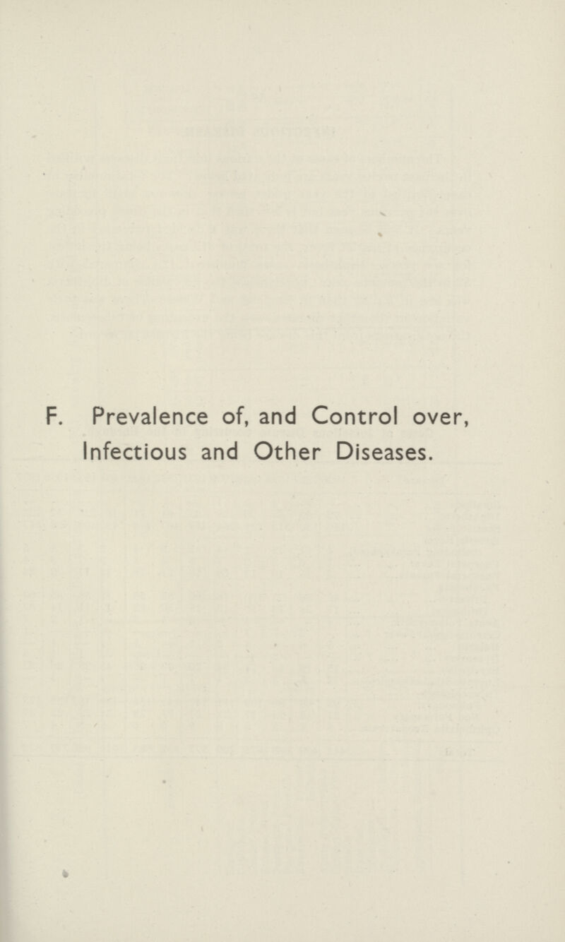 F. Prevalence of, and Control over, Infectious and Other Diseases.