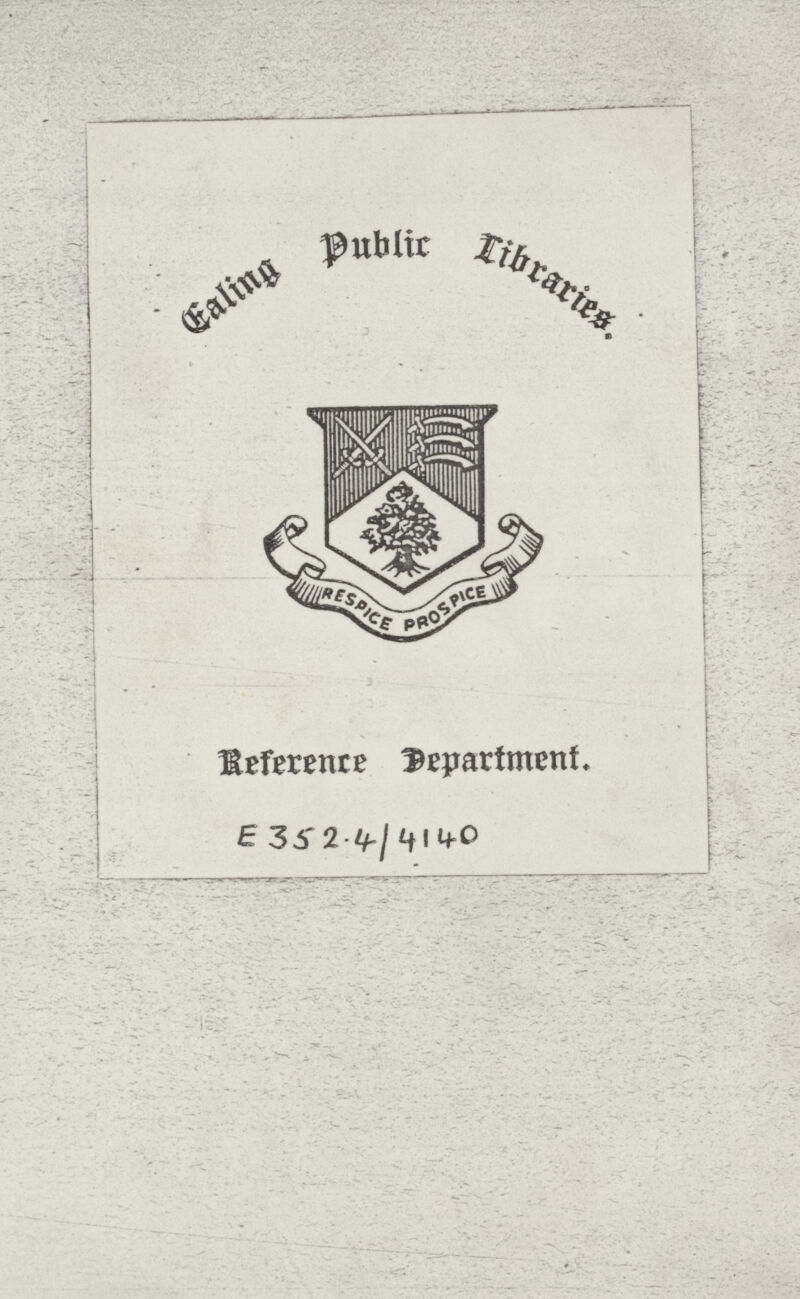 Ealing Public Libraries. Reference Department. E 352.4/4140
