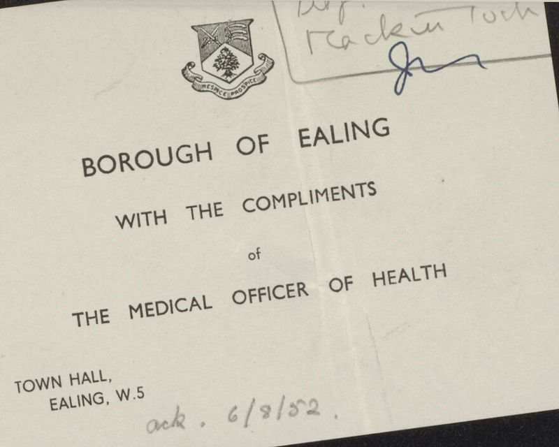 BOROUGH OF EALING WITH THE COMPLIMENTS of THE MEDICAL OFFICER OF HEALTH TOWN HALL, EALING, W.5 ock .6/8/82