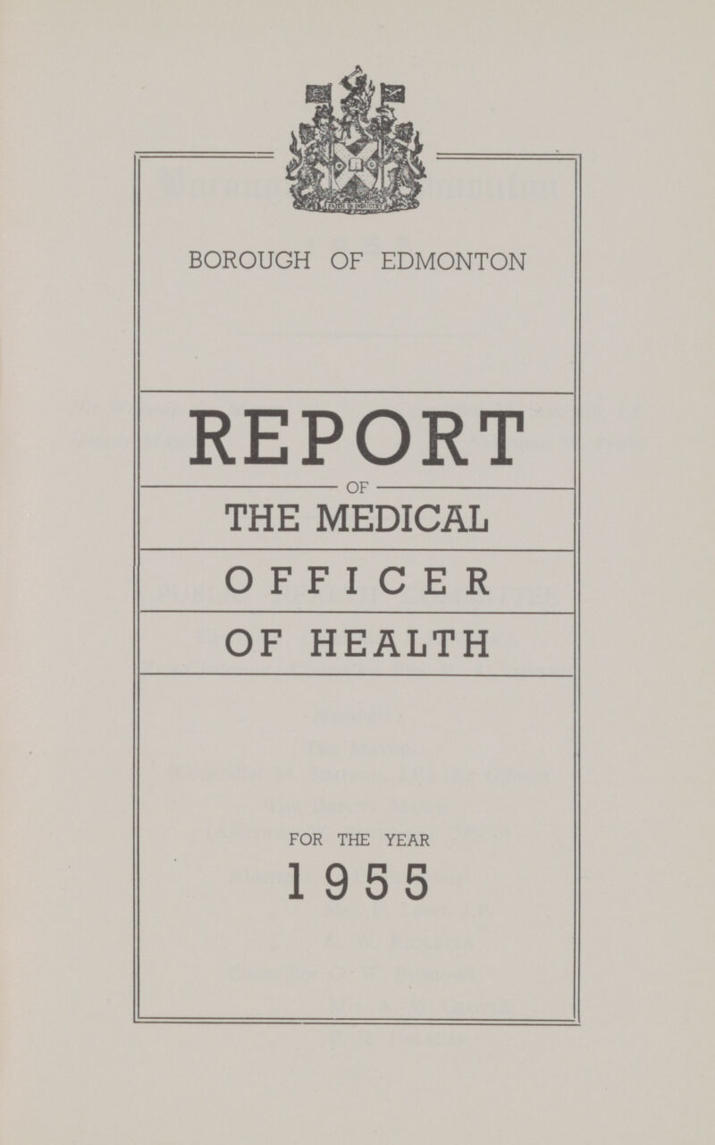 BOROUGH OF EDMONTON REPORT OF THE MEDICAL OFFICER OF HEALTH FOR THE YEAR 1955
