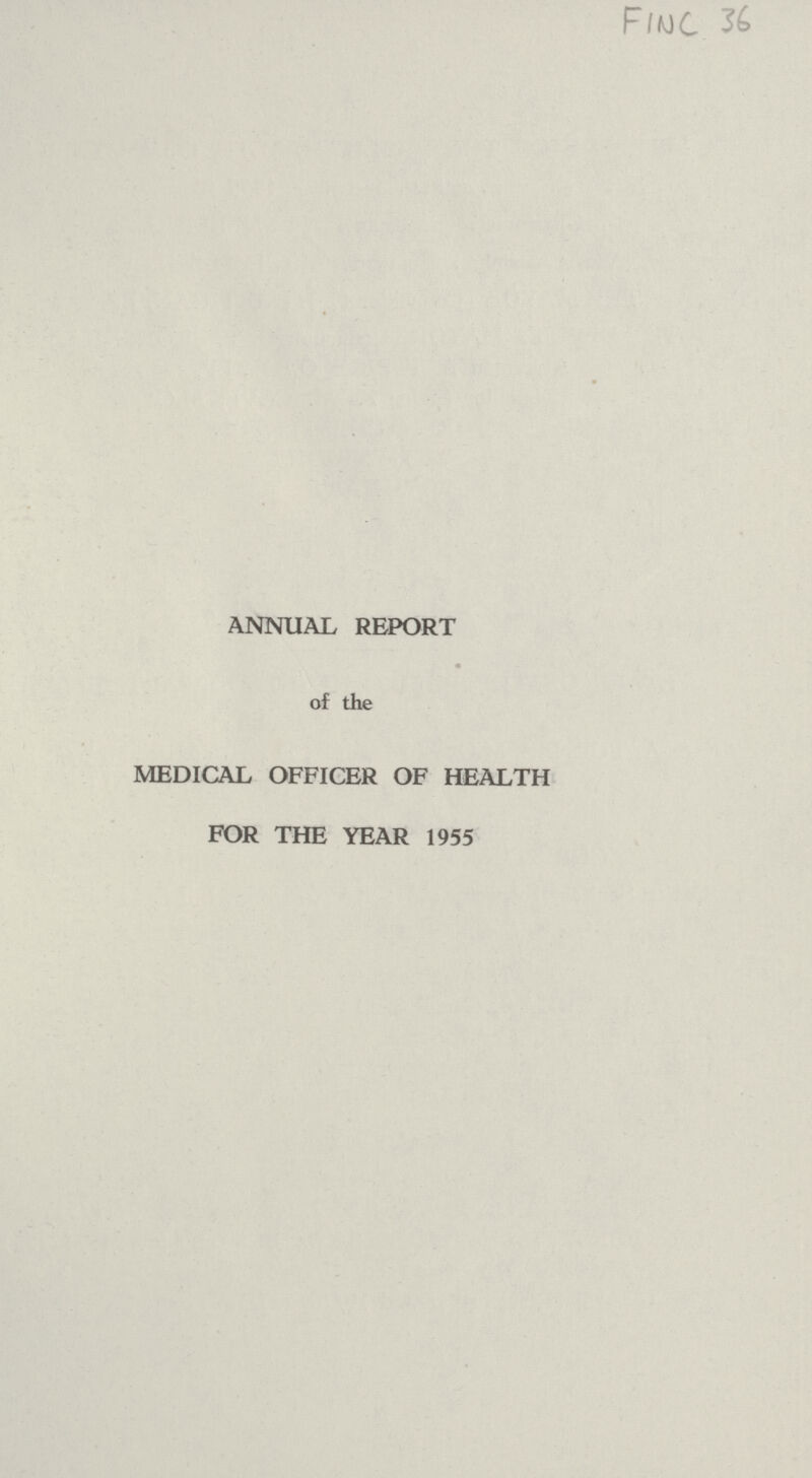 Fine36 ANNUAL REPORT of the MEDICAL OFFICER OF HEALTH FOR THE YEAR 1955