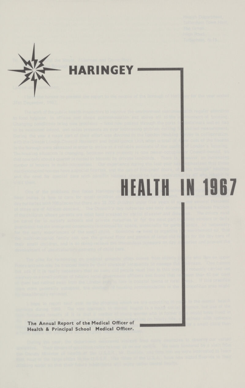 HARINGEY HEALTH IN 1967 The Annual Report of the Medical Officer of Health & Principal School Medical Officer.