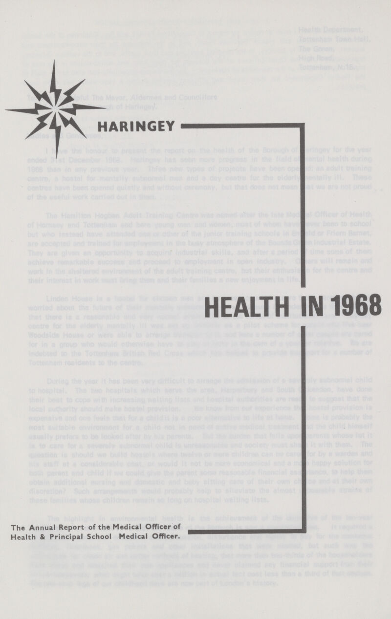 HARINGEY HEALTH IN 1968 The Annual Report of the Medical Officer of Health & Principal School Medical Officer.