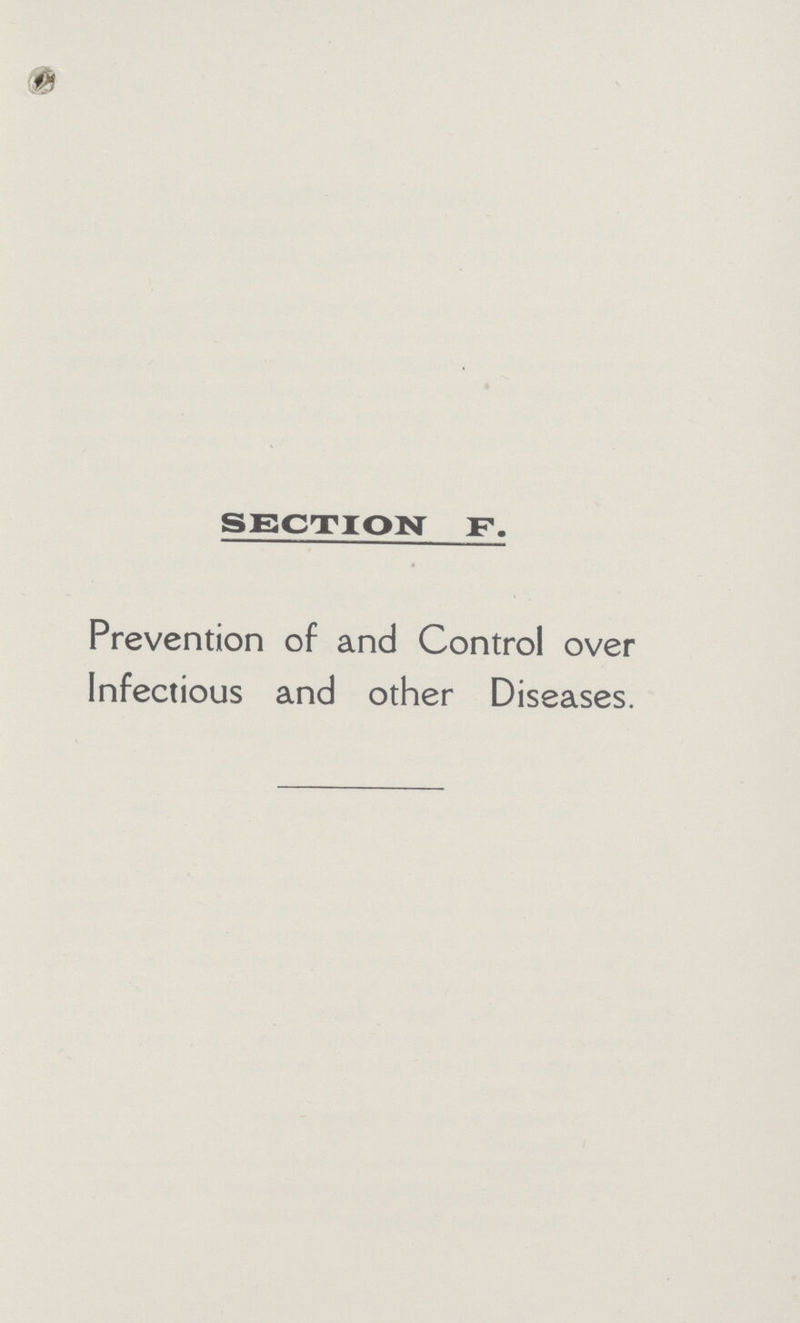 SECTION F. Prevention of and Control over Infectious and other Diseases.