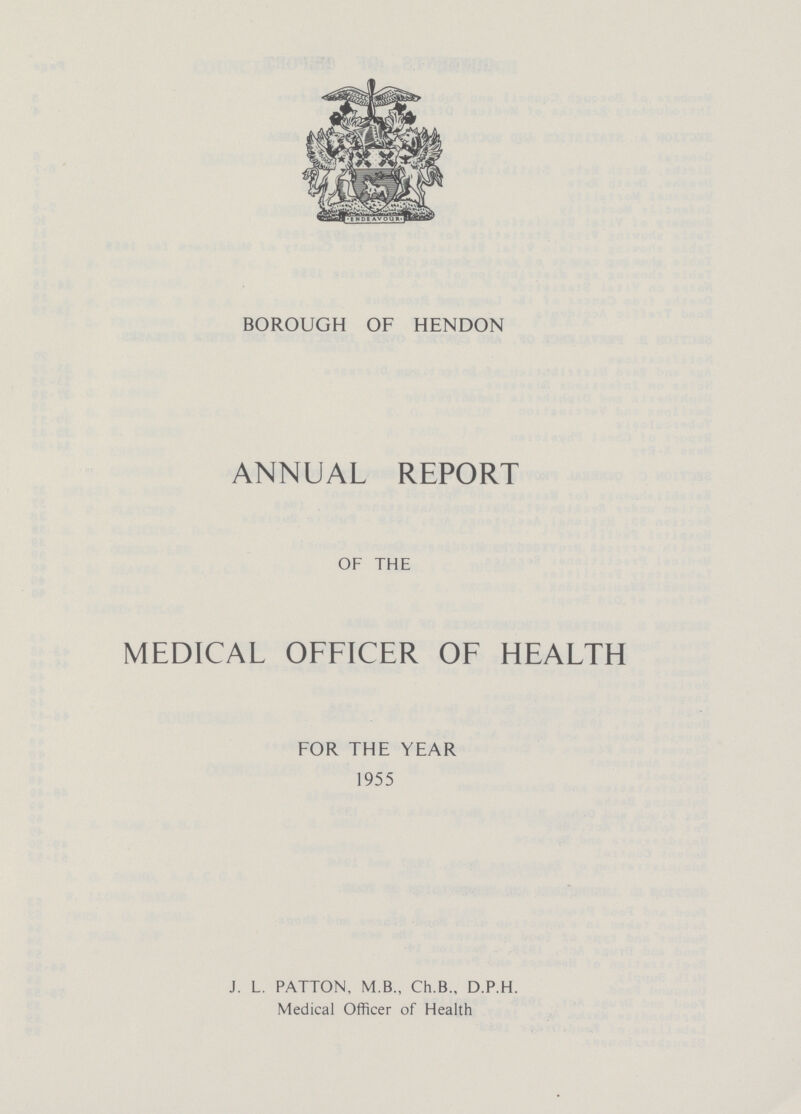 BOROUGH OF HENDON ANNUAL REPORT OF THE MEDICAL OFFICER OF HEALTH FOR THE YEAR 1955 J. L. PATTON, M.B., Ch.B., D.P.H. Medical Officer of Health