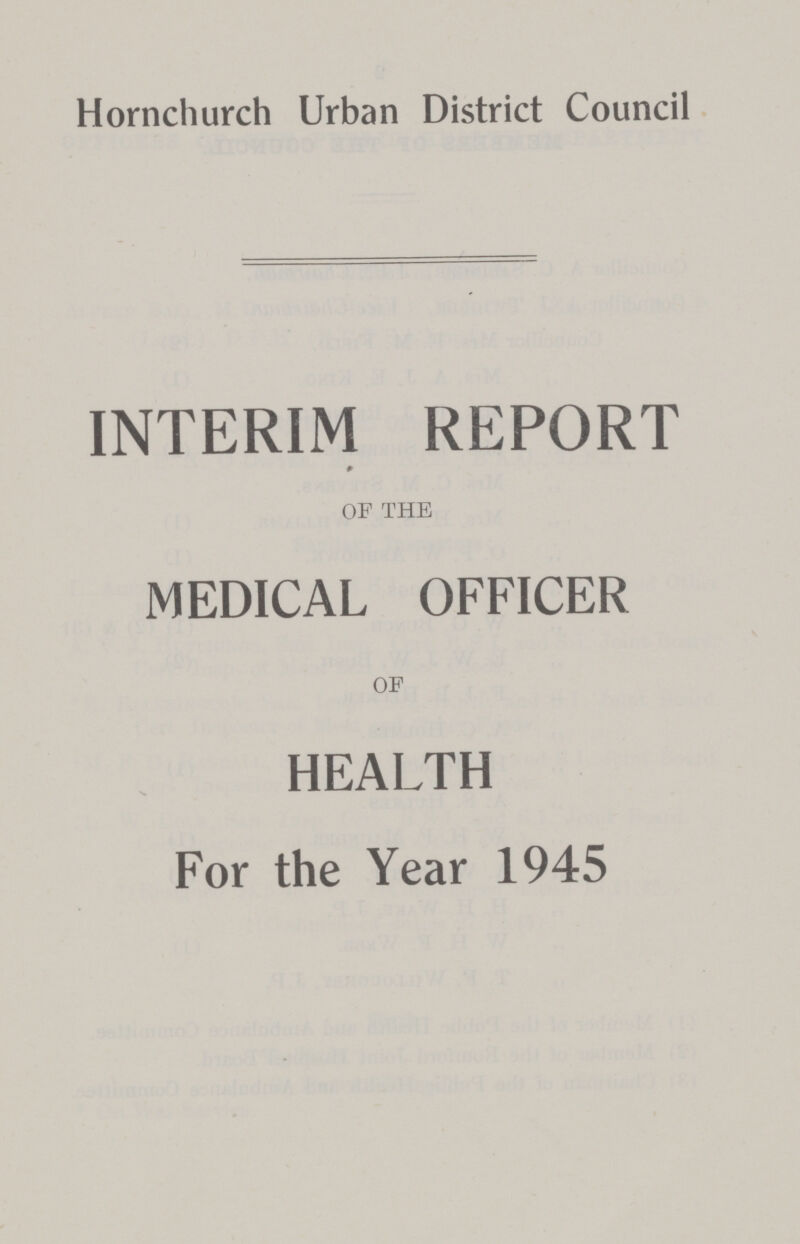 Hornchurch Urban District Council INTERIM REPORT OF THE MEDICAL OFFICER OF HEALTH For the Year 1945