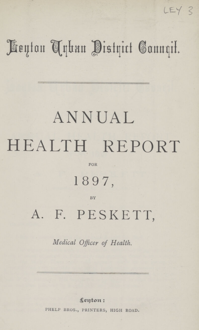 Ley 3 Lenton Urban District Council. ANNUAL HEALTH REPORT for 1897, by A. F. PESKETT, Medical Officer of Health. Lenton: phelp bros., printers, high road.