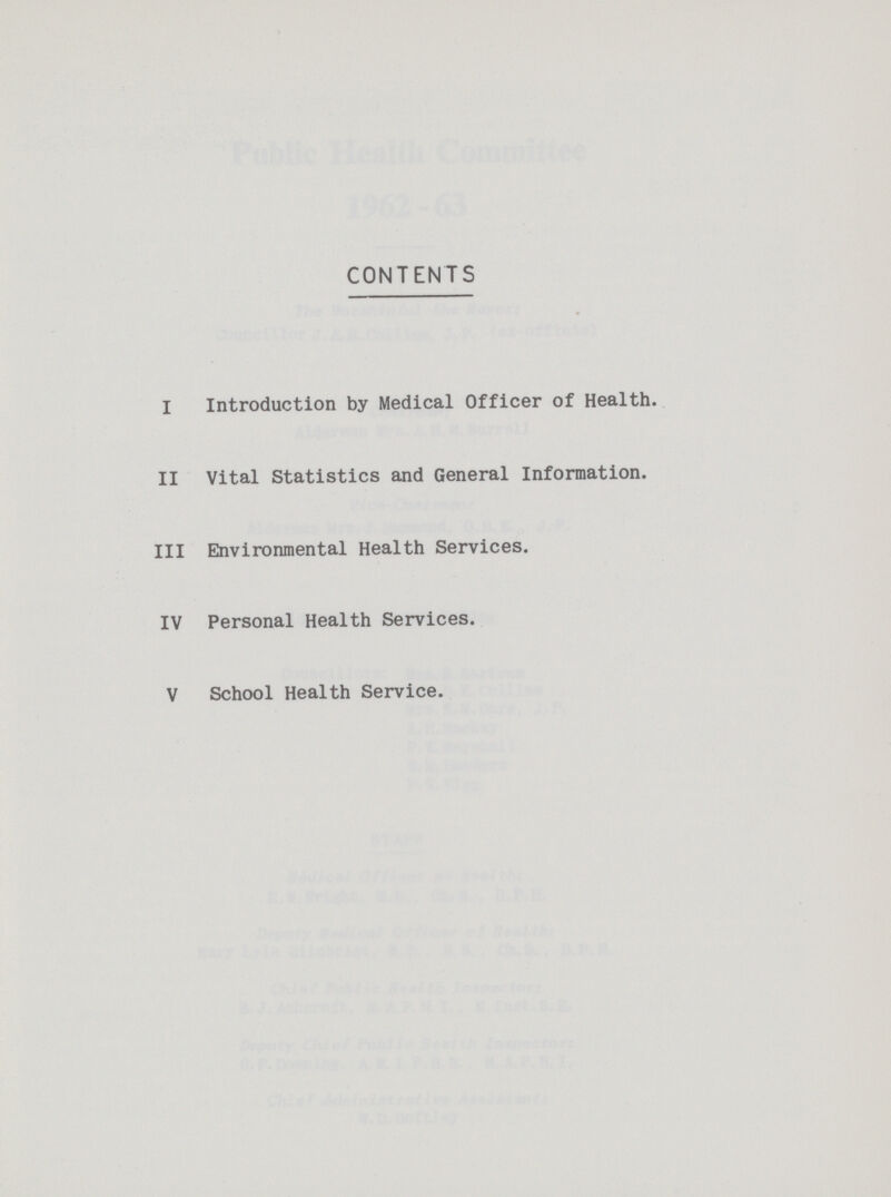 CONTENTS I Introduction by Medical Officer of Health. II Vital Statistics and General Information. III Environmental Health Services. IV Personal Health Services. V School Health Service.