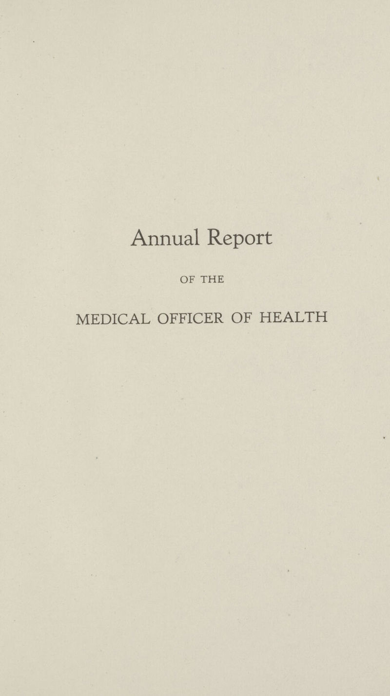 Annual Report OF THE MEDICAL OFFICER OF HEALTH