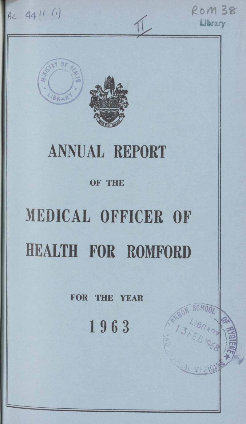 AC 4411 (1) ROM 38 ANNUAL REPORT OF THE MEDICAL OFFICER OF HEALTH FOR ROMFORD FOR THE YEAR 1963