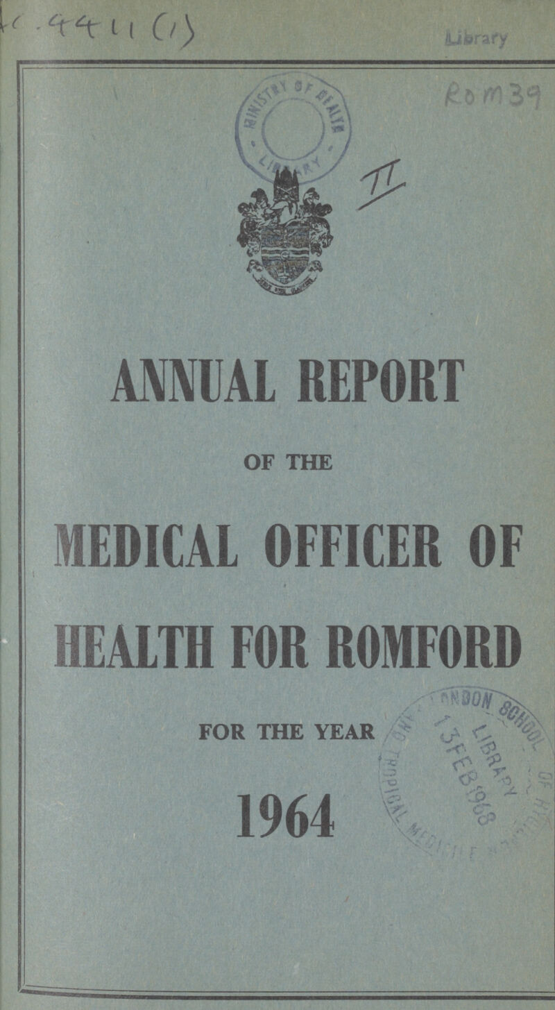 4411 (1) Library Rom 39 II ANNUAL REPORT OF THE MEDICAL OFFICER OF HEALTH FOR ROMFORD FOR THE YEAR 1964