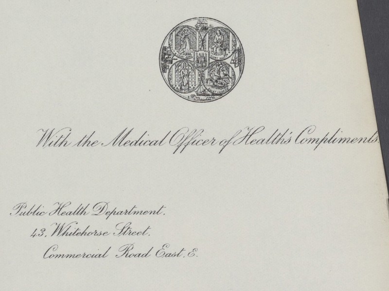 With the Medical Officer of Healths Compliments. Public Health Department. 43, Whitehorse Street, Commercial Raod East. E.