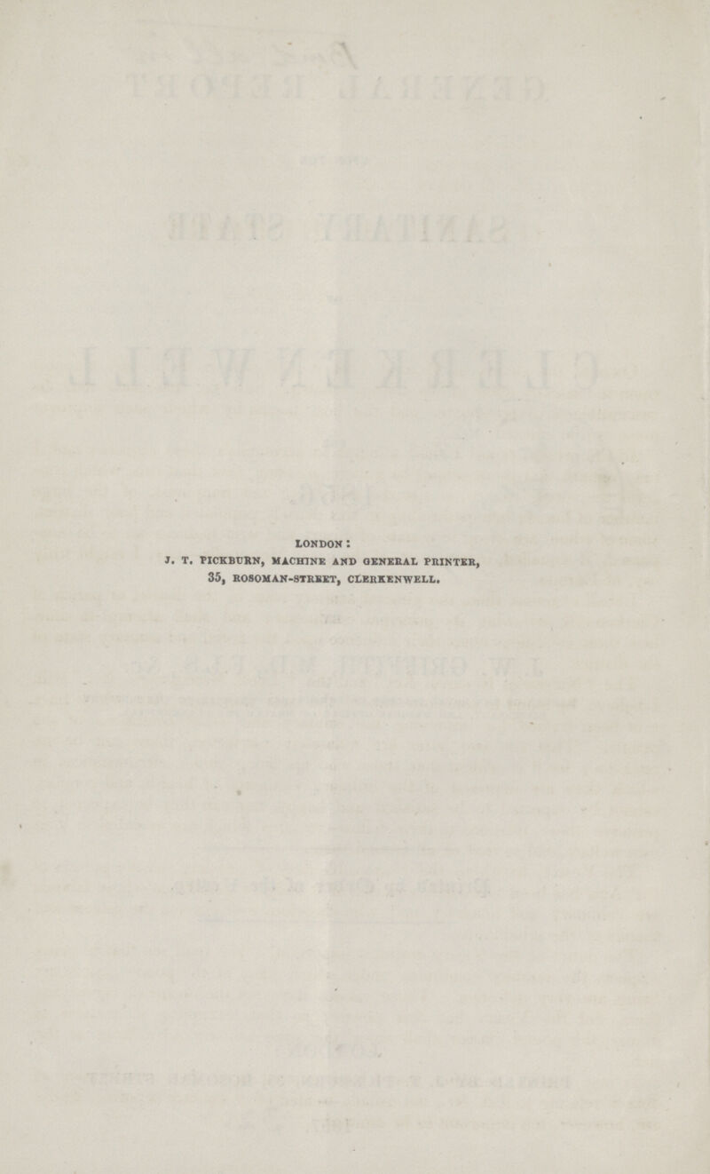 LONDON: J. T. PICKRURN, MACHINE AND GENERAL PRINTER, 35, ROSOMAN-STREET, CLERKENWELL.