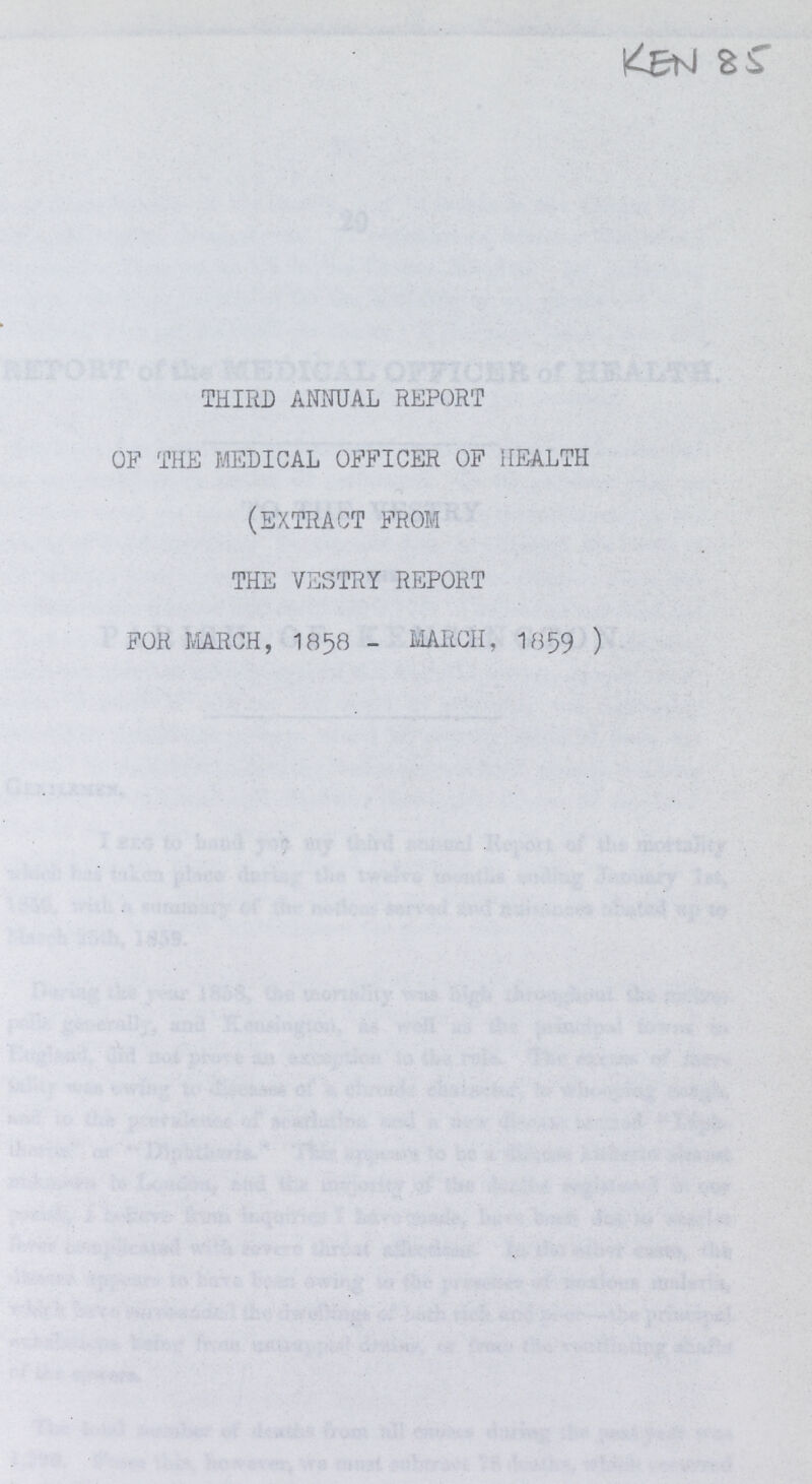 KEN 85 THIRD ANNUAL REPORT OP THE MEDICAL OFFICER OF HEALTH (EXTRACT FROM THE VESTRY REPORT FOR MARCH, 1858 - MARCH, 1859 )