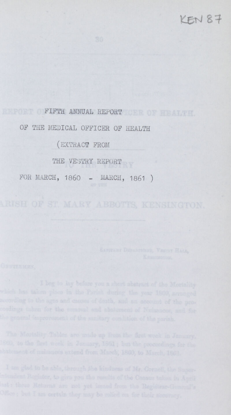 KEN 87 FIFTH ANNUAL REPORT OF THE MEDICAL OFFICER OF HEALTH (EXTRACT FROM THE VESTRY REPORT FOR MARCH, 1860 - MARCH, 1861 )