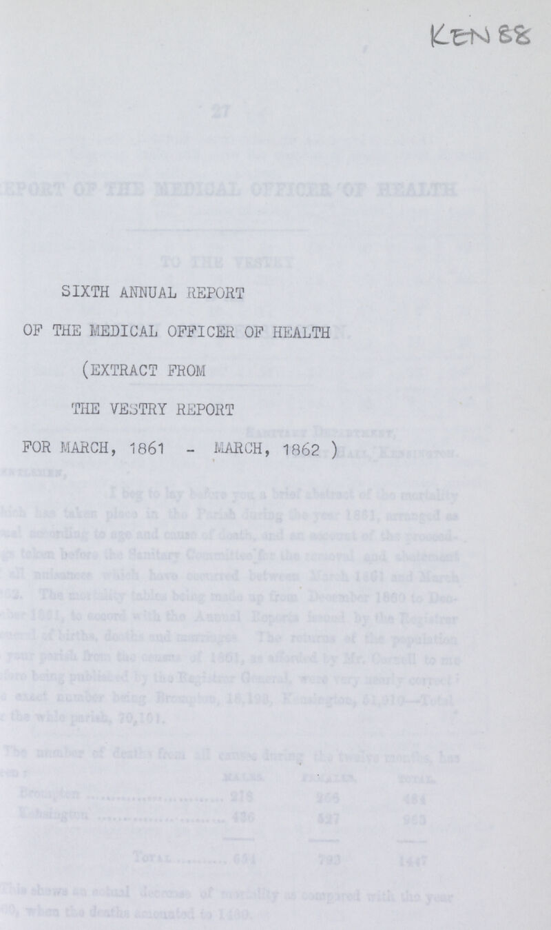 KEN 88 SIXTH ANNUAL REPORT OF THE MEDICAL OFFICER OF HEALTH (EXTRACT FROM THE VESTRY REPORT FOR MARCH, 1861 - MARCH, 1862 )