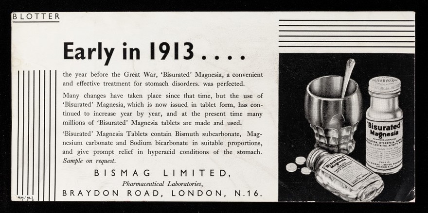 Early in 1913... : the year before the Great War, 'Bisurated' Magnesia, a convenient and effective treatment for stomach disorders, was perfected ... / Bismag Limited.