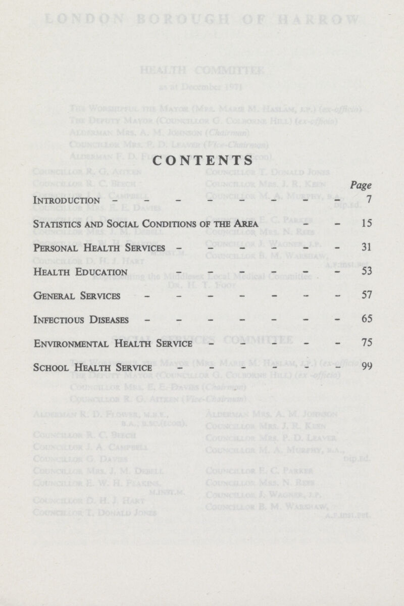 CONTENTS Page Introduction 7 Statistics and Social Conditions of the Area 15 Personal Health Services 31 Health Education 53 General Services 57 Infectious Diseases 65 Environmental Health Service 75 School Health Service 99