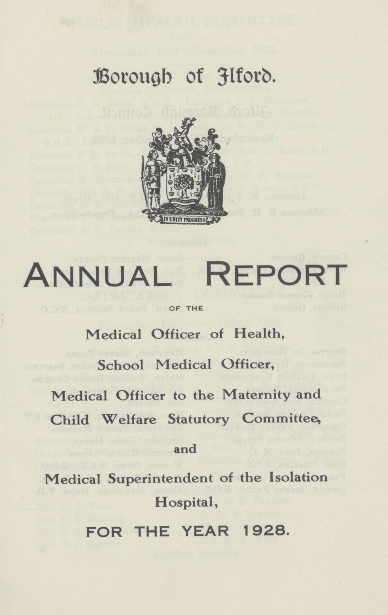 Borough of Elford. Annual Report of the Medical Officer of Health, School Medical Officer, Medical Officer to the Maternity and Child Welfare Statutory Committee, and Medical Superintendent of the Isolation Hospital, FOR THE YEAR 1928.