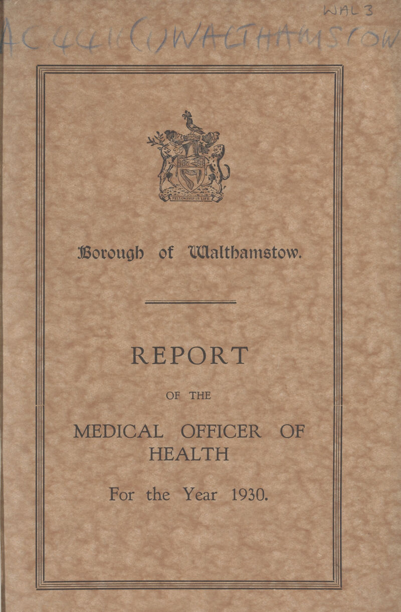 WAL 3 Ac 4411 Co WALTHAMSLOW Borough of Malthamstow. REPORT OF THE MEDICAL OFFICER OF HEALTH For the Year 1930.