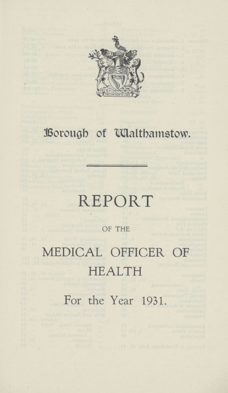 Borough of Walthamstow. REPORT « OF THE MEDICAL OFFICER OF HEALTH For the Year 1931.