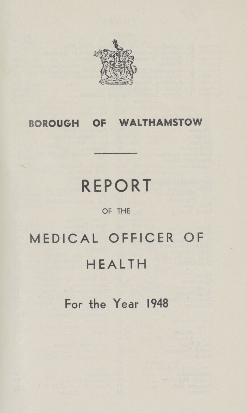 BOROUGH OF WALTHAMSTOW REPORT OF THE MEDICAL OFFICER OF HEALTH For the Year 1948