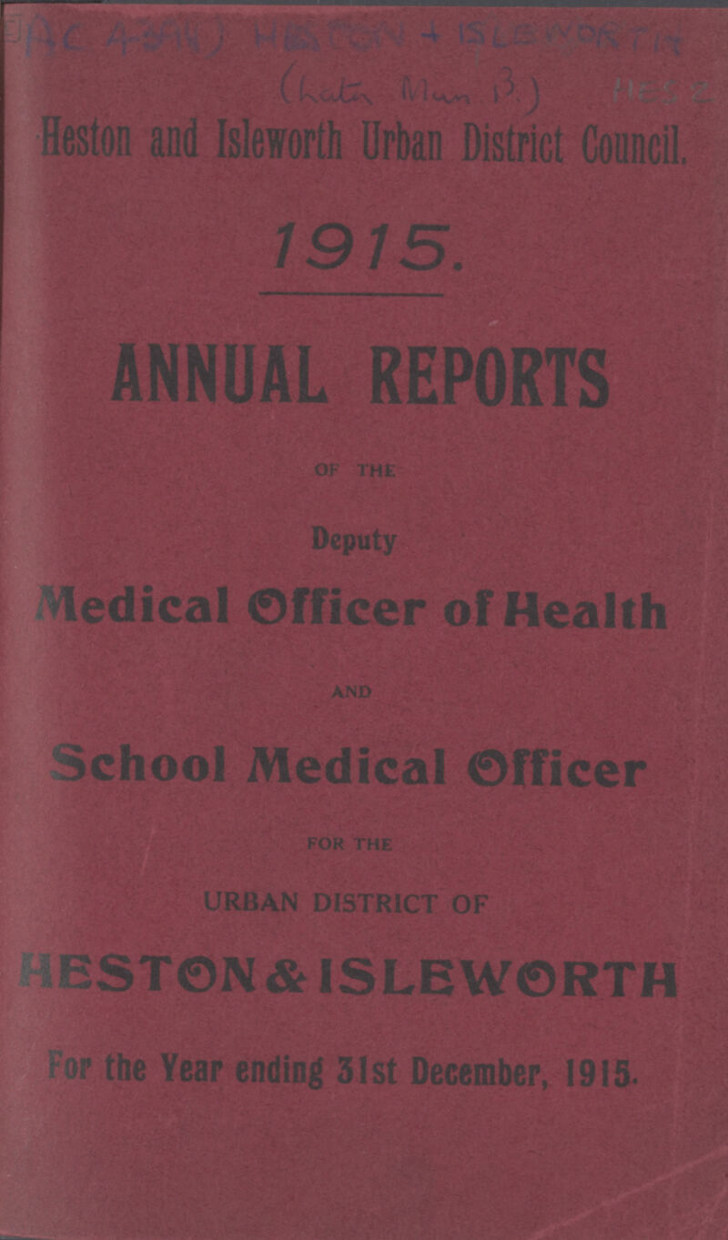 (hath Mam 13) HES 2 Heston and Isleworth Urban District Conncil HESTON& ISLEWORTH For the Year ending 31st December, 1915.