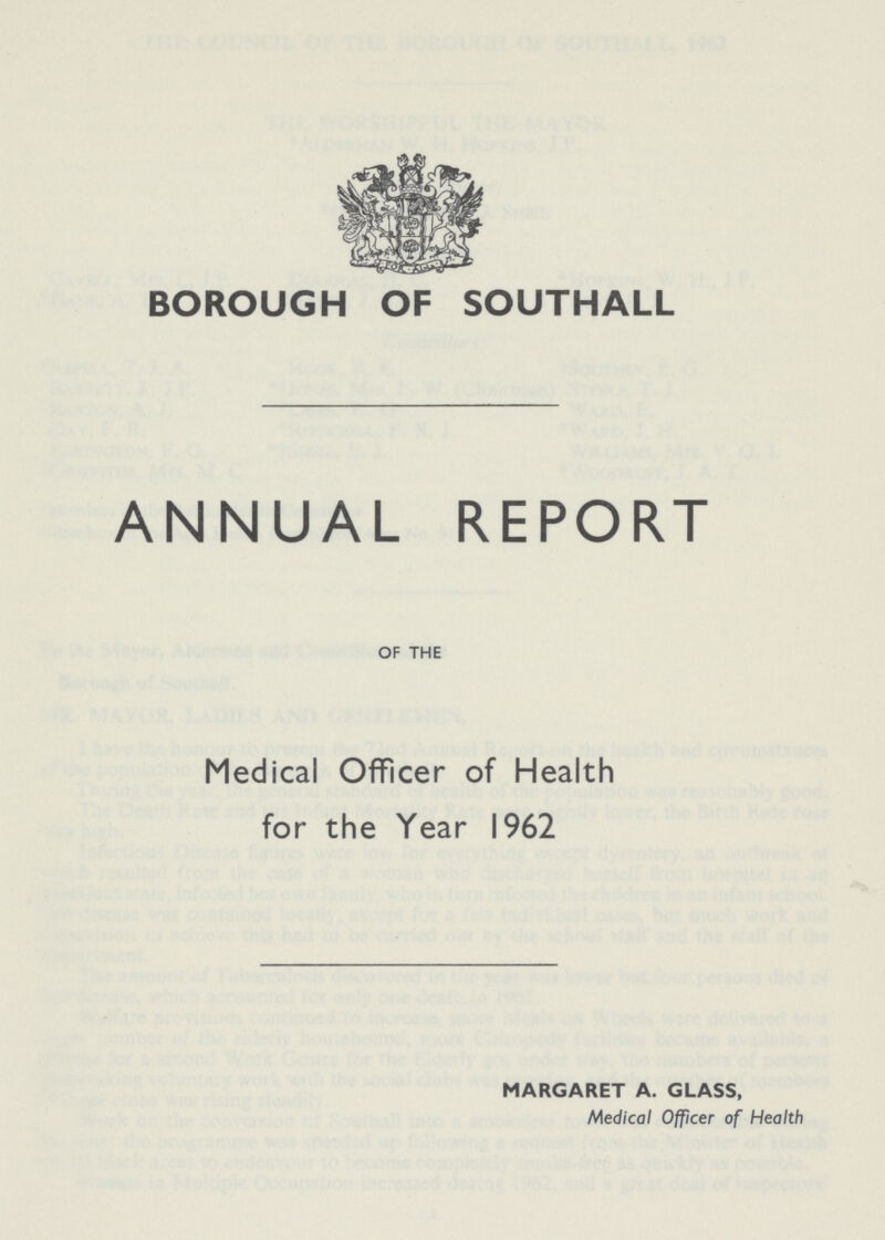 BOROUGH OF SOUTHALL ANNUAL REPORT OF THE Medical Officer of Health for the Year 1962 MARGARET A. GLASS, Medical Officer of Health