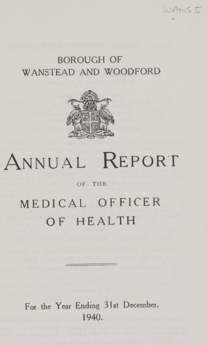 WANS 55 BOROUGH OF WANSTEAD AND WOODFORD Annual Report OF THE MEDICAL OFFICER OF HEALTH For the Year Ending 31st December, 1940.