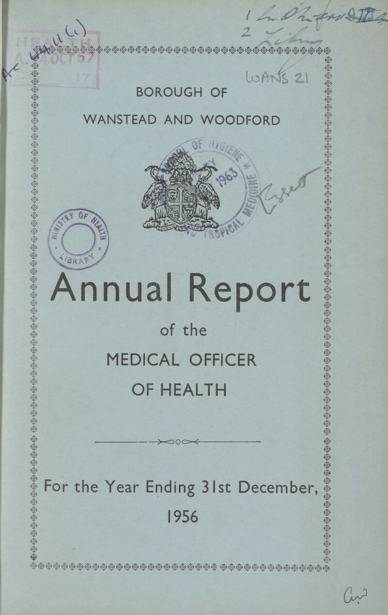 BOROUGH OF WANSTEAD AND WOODFORD Annual Report of the MEDICAL OFFICER OF HEALTH For the Year Ending 31st December, 1956