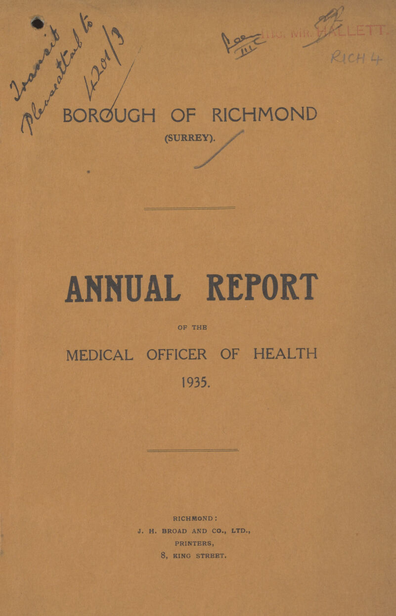 BOROUGH OF RICHMOND (SURREY). ANNUAL REPORT of thb MEDICAL OFFICER OF HEALTH 1935. richmond: j. h. broad and co., ltd., printers, 8, king street.