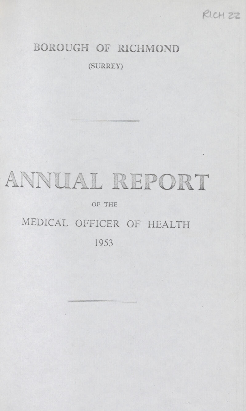 BOROUGH OF RICHMOND (SURREY) ANNUAL REPORT OF THE MEDICAL OFFICER OF HEALTH 1953