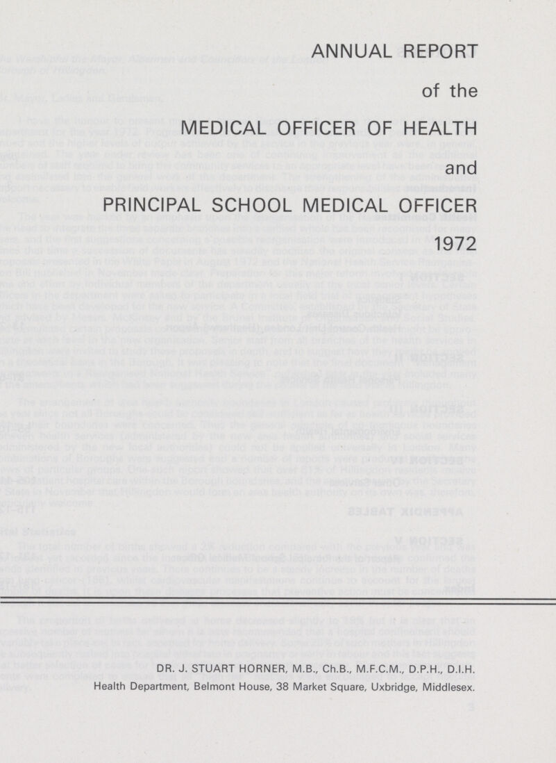 ANNUAL REPORT of the MEDICAL OFFICER OF HEALTH and PRINCIPAL SCHOOL MEDICAL OFFICER 1972 DR. J. STUART HORNER, M.B., Ch.B.,M.F.C.M D.P.H., D.I.H. Health Department, Belmont House, 38 Market Square, Uxbridge, Middlesex.