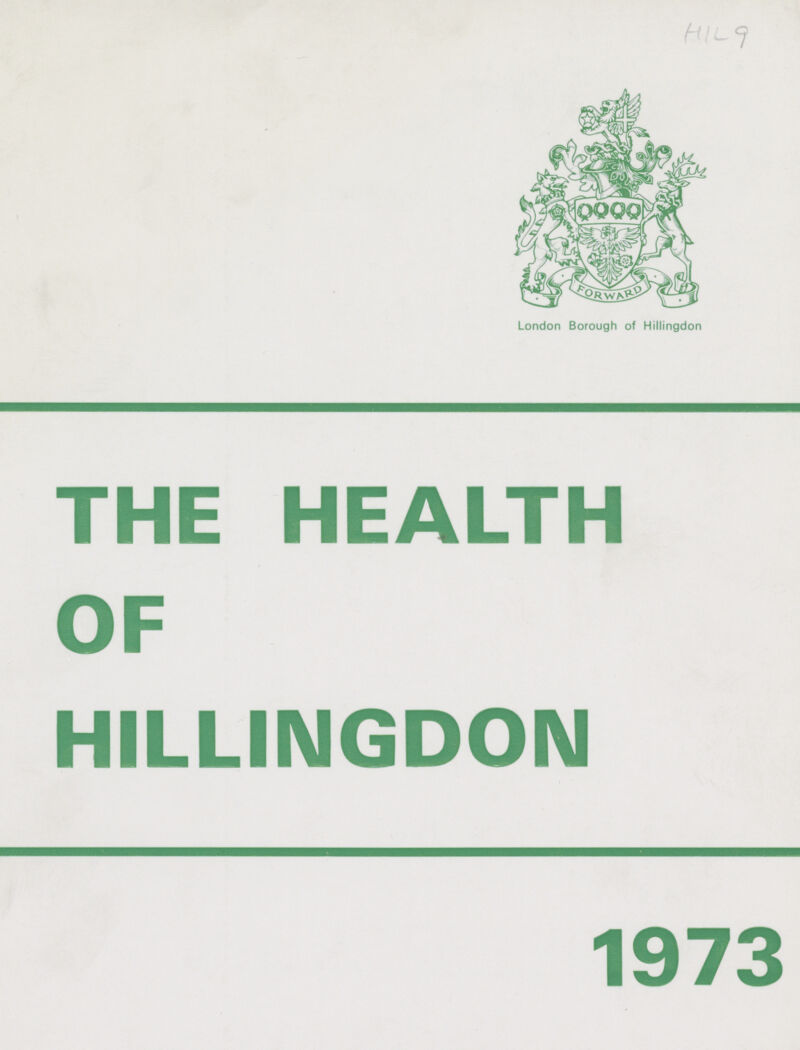 HIL 9 London Borough of Hillingdon THE HEALTH OF HILLINGDON 1973