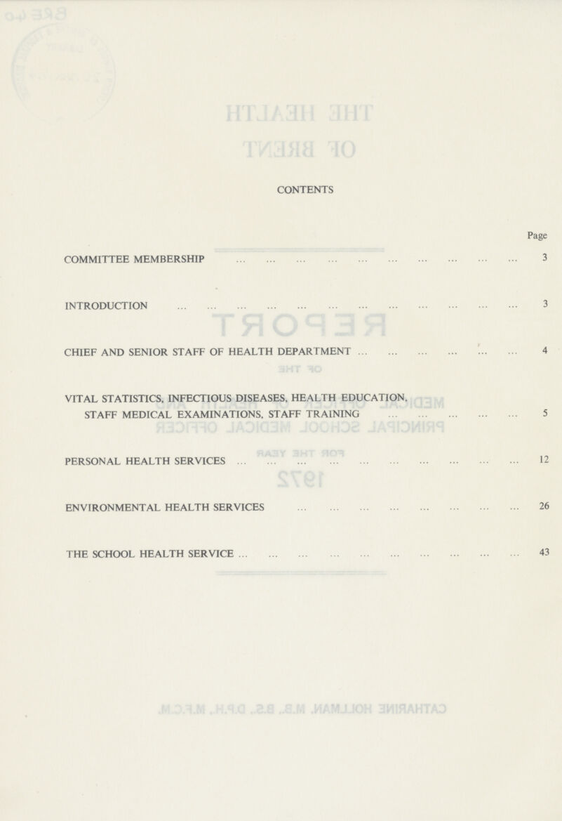 CONTENTS Page COMMITTEE MEMBERSHIP 3 INTRODUCTION 3 CHIEF AND SENIOR STAFF OF HEALTH DEPARTMENT 4 VITAL STATISTICS, INFECTIOUS DISEASES, HEALTH EDUCATION, STAFF MEDICAL EXAMINATIONS, STAFF TRAINING 5 PERSONAL HEALTH SERVICES 12 ENVIRONMENTAL HEALTH SERVICES 26 THE SCHOOL HEALTH SERVICE 43