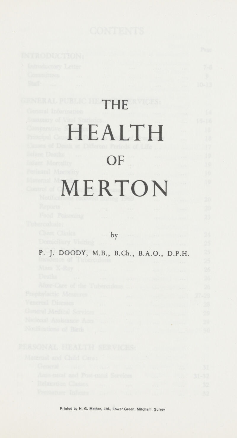 THE HEALTH OF MERTON by P. J. DOODY, M.B., B.Ch., B.A.O., D.P.H. Printed by H. G. Mather, Ltd., Lower Green, Mitcham, Surrey