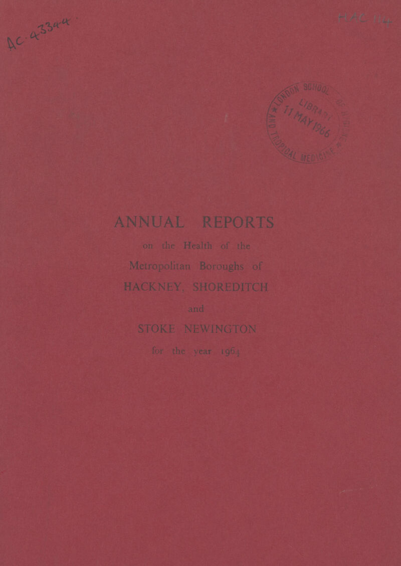 Ac.43344 ANNUAL REPORTS Metropolitan Boroughs of HACKNEY, SHOREDITCH STOKE NEWINGTON
